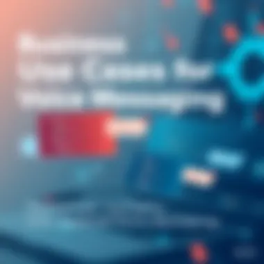 Business Use Cases for Voice Messaging Potential business applications for voice messaging